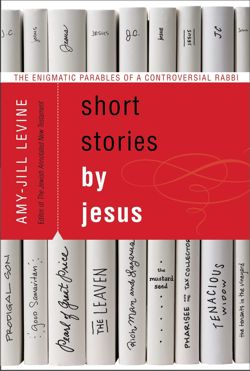 Short Stories by Jesus by Amy-Jill Levine